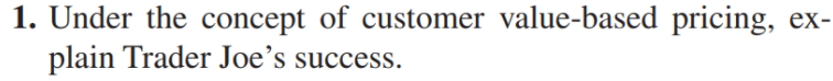ex- 1. Under the concept of customer value-based