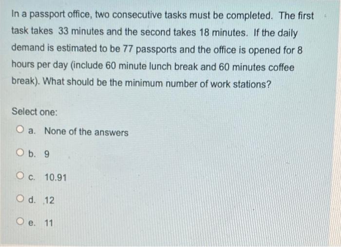 13) In a passport Office, two consecutive tasks
