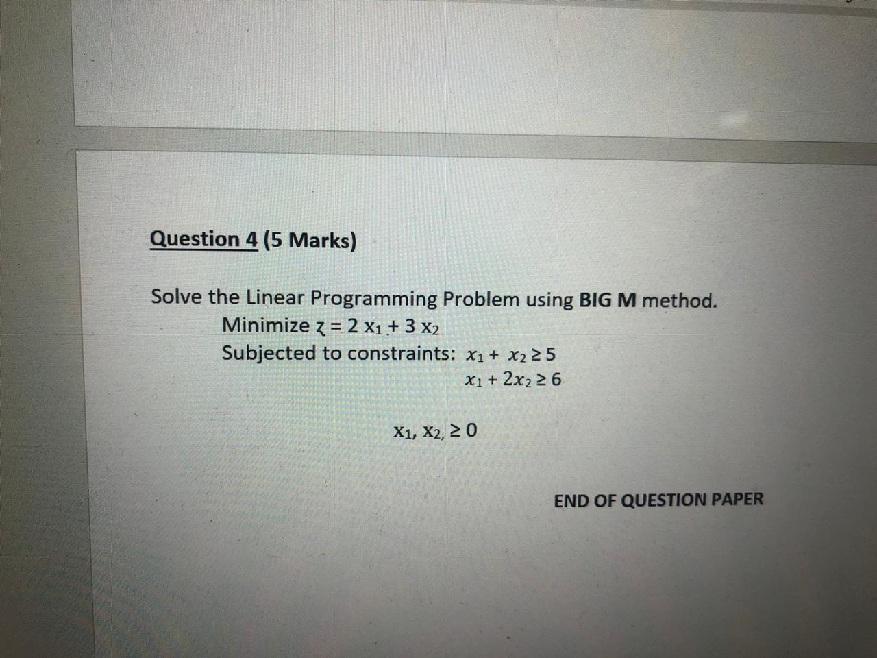 Question 4 (5 Marks) Solve the Linear Programming