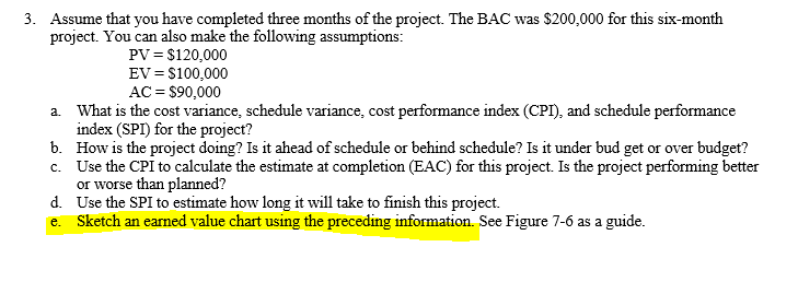 a) Cost Variance = EV AC = $100,000 - $90,000 =