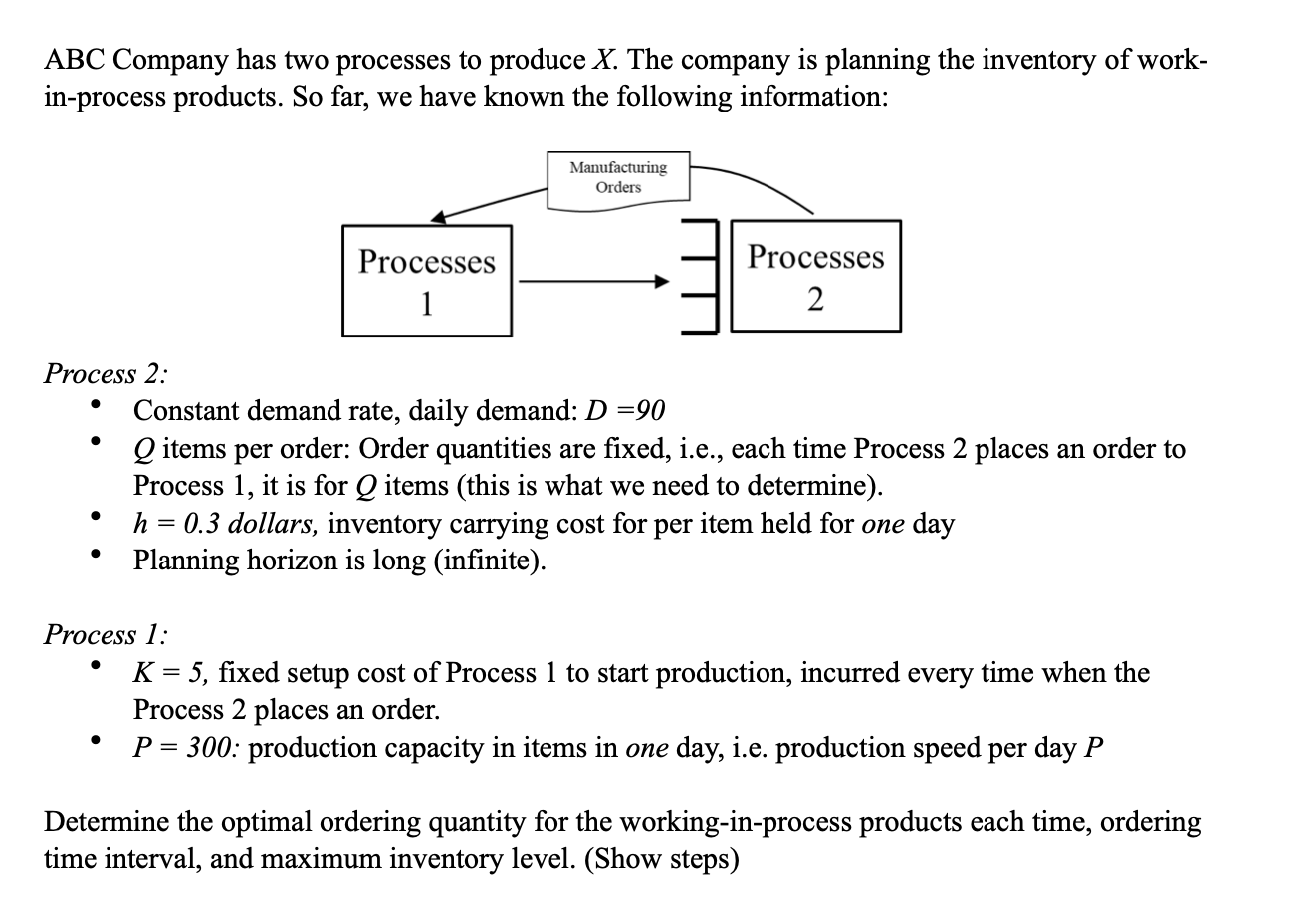 ABC Company has two processes to produce X. The