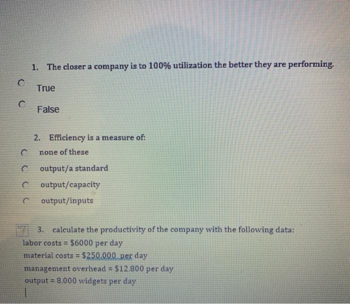 1. The closer a company is to 100% utilization