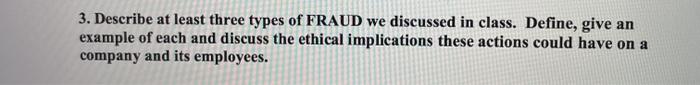 3. Describe at least three types of FRAUD we