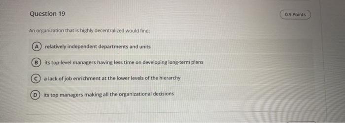 Question 19 0.9 Points An organization that is