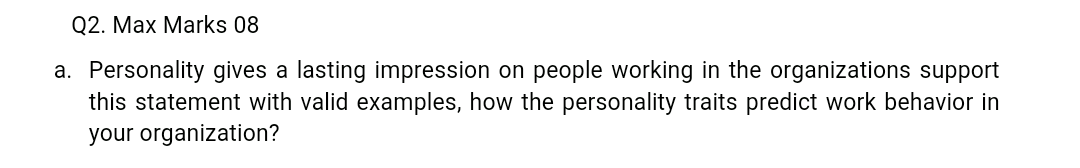 please send asap Q2. Max Marks 08 a. Personality
