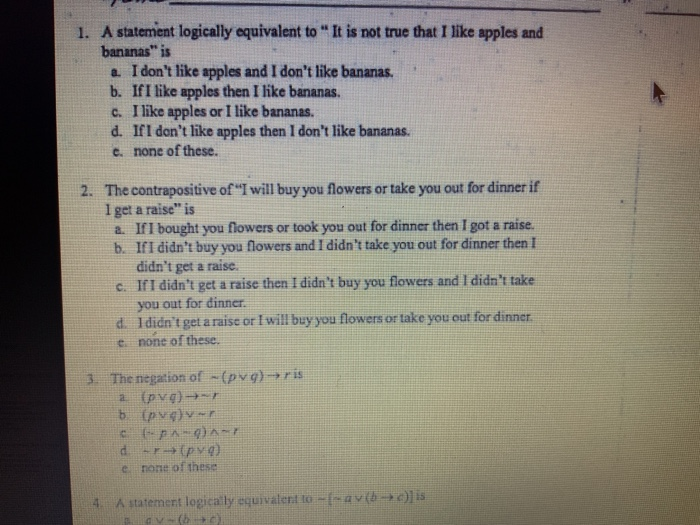 1. A statement logically equivalent to " It is