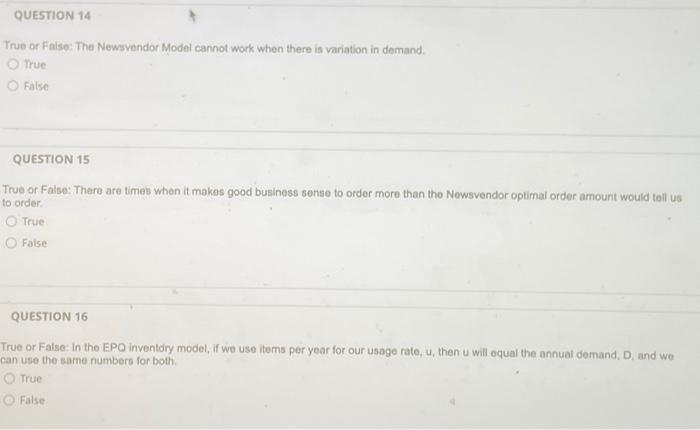 QUESTION 14 True or False: The Newsvendor Model