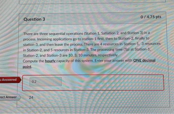 0 / 4.75 pts Question 3 There are three