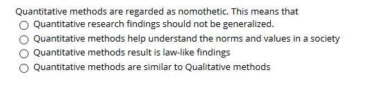 Quantitative methods are regarded as nomothetic.
