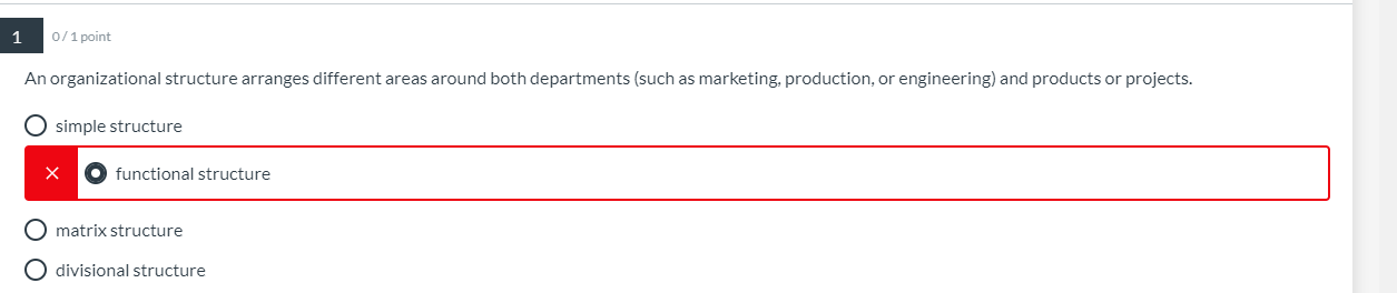 1 o/1 point An organizational structure arranges