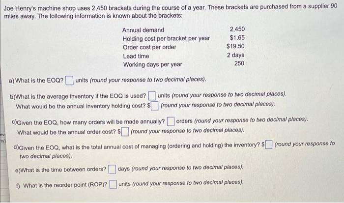 Please help Joe Henry's machine shop uses 2,450