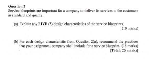 Question 2 Service blueprints are important for a