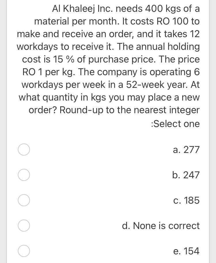Al Khaleej Inc. needs 400 kgs of a material per