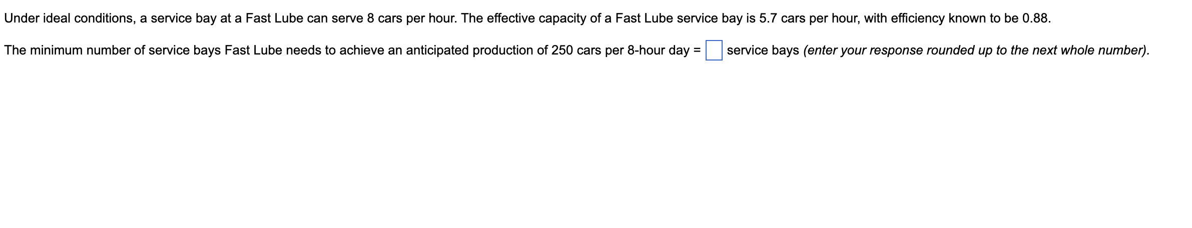Under ideal conditions, a service bay at a Fast