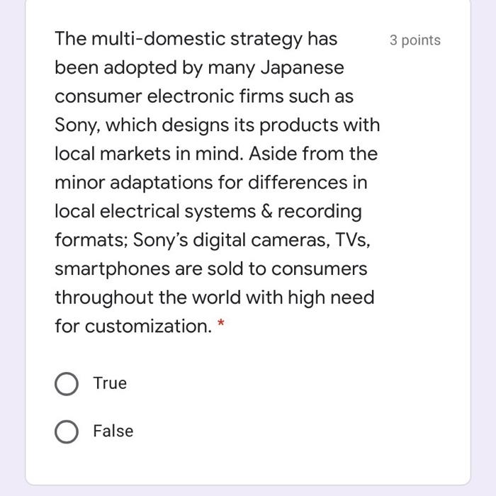 3 points The multi-domestic strategy has been