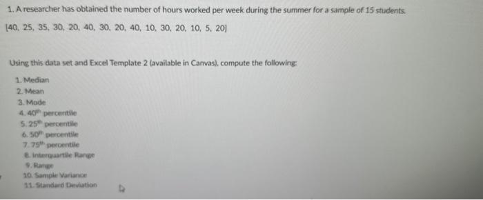 1. A researcher has obtained the number of hours