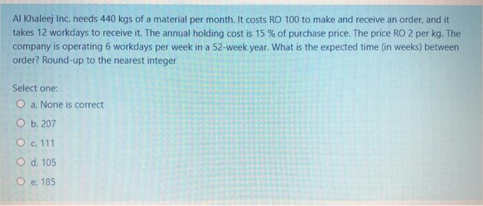 Al Khaleej Inc. needs 440 kgs of a material per