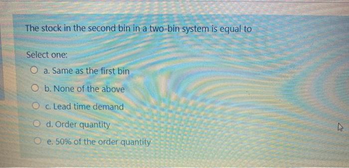 The stock in the second bin in a two-bin system