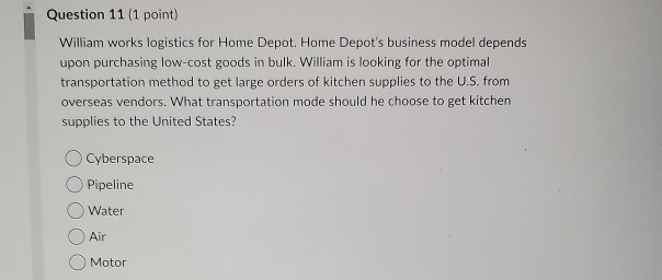 Question 11 (1 point) William works logistics for
