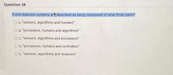 Question 38 Event detection systems ar described