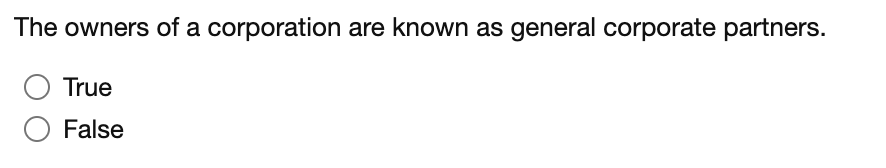 The owners of a corporation are known as general