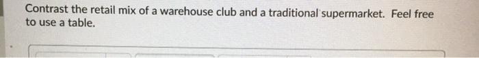 Contrast the retail mix of a warehouse club and a