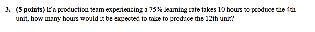 3. (5 points) If a production team experiencing a