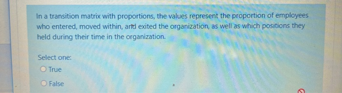 In a transition matrix with proportions, the