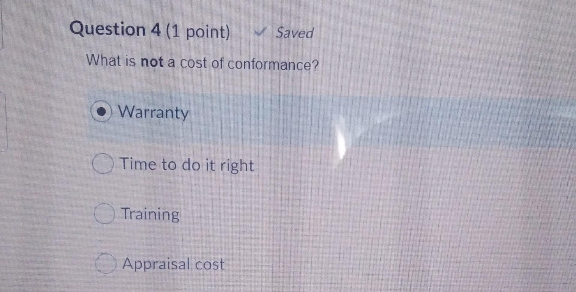 Question 4 (1 point) V Saved What is not a cost