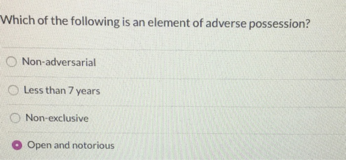 Which of the following is an element of adverse