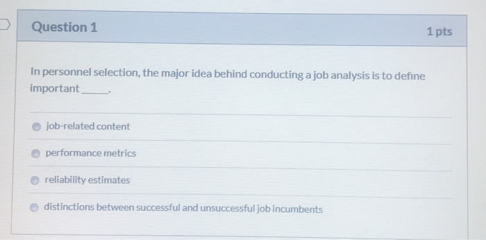 Question 1 1 pts In personnel selection, the
