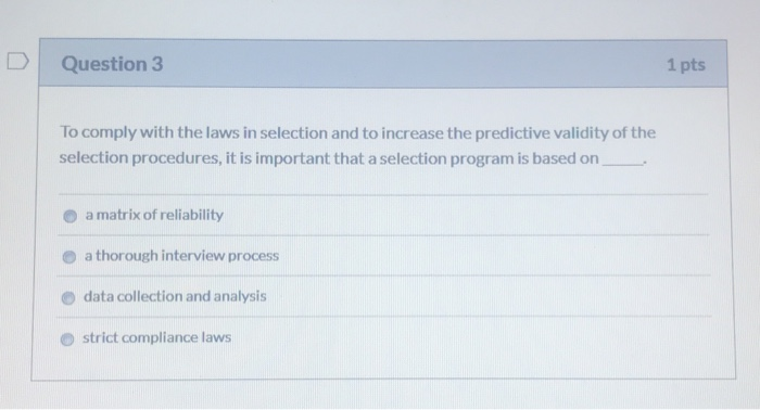 Question 1 1 pts In personnel selection, the