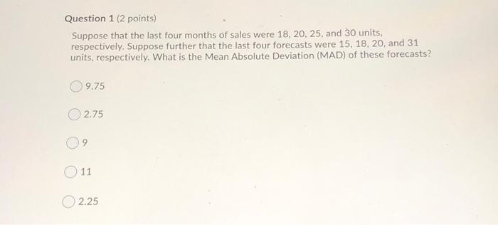 Question 1 (2 points) Suppose that the last four