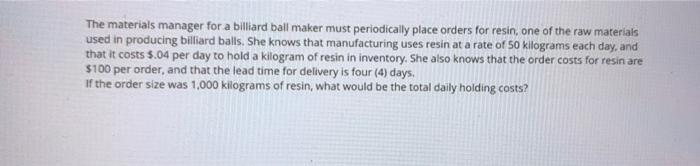 The materials manager for a billiard ball maker