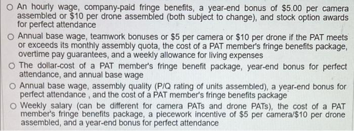 O An hourly wage, company-paid fringe benefits, a