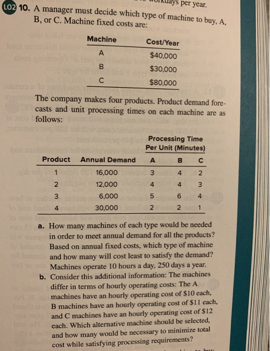 per year. LO2 10. A manager must decide which