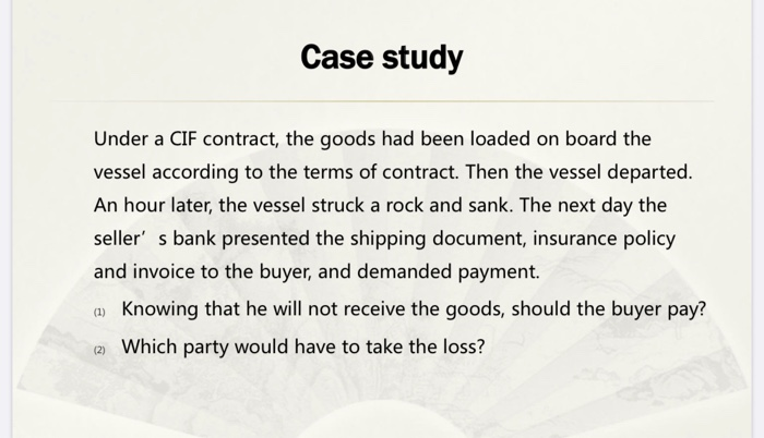 Case study Under a CIF contract, the goods had