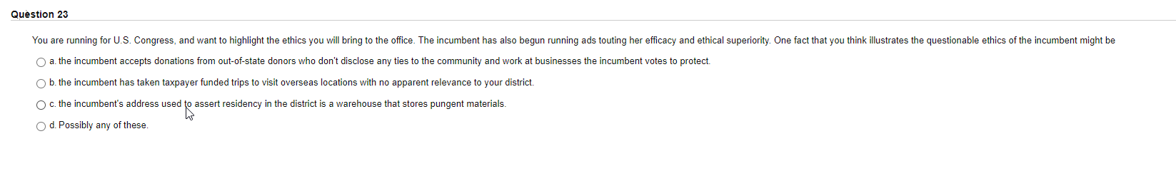 Question 23 You are running for U.S. Congress,