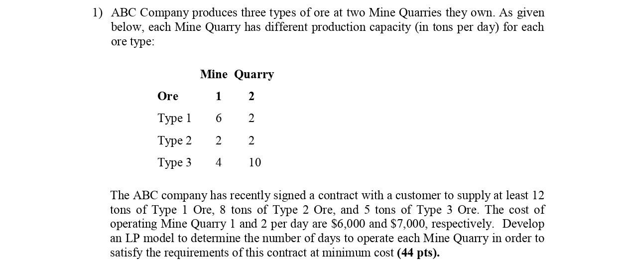 1) ABC Company produces three types of ore at two