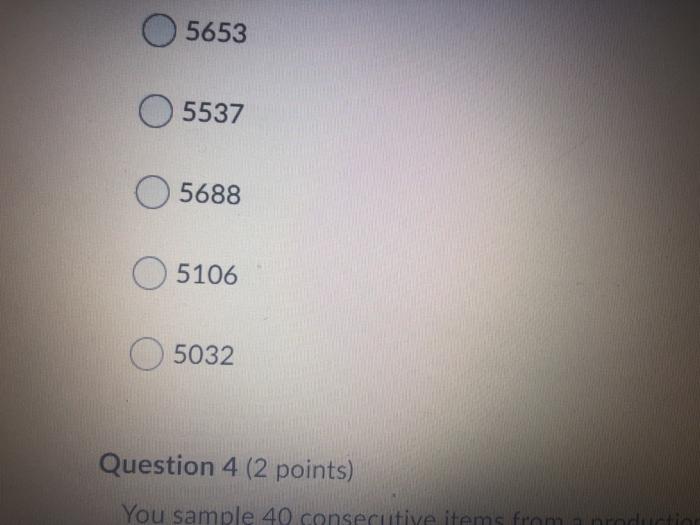 Question 3 (2 points) Your manufacturing process
