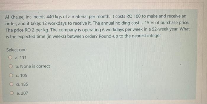 Al Khaleej Inc. needs 440 kgs of a material per