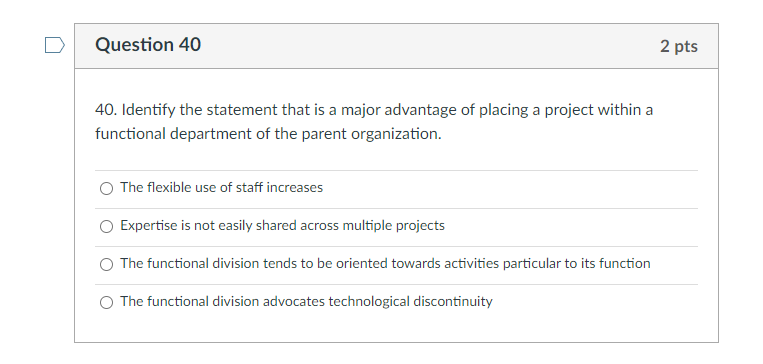 Question 40 2 pts 40. Identify the statement that