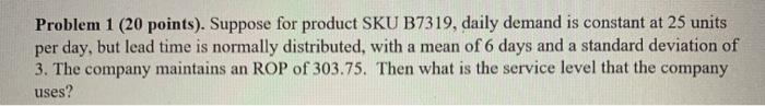 Please show work Problem 1 (20 points). Suppose