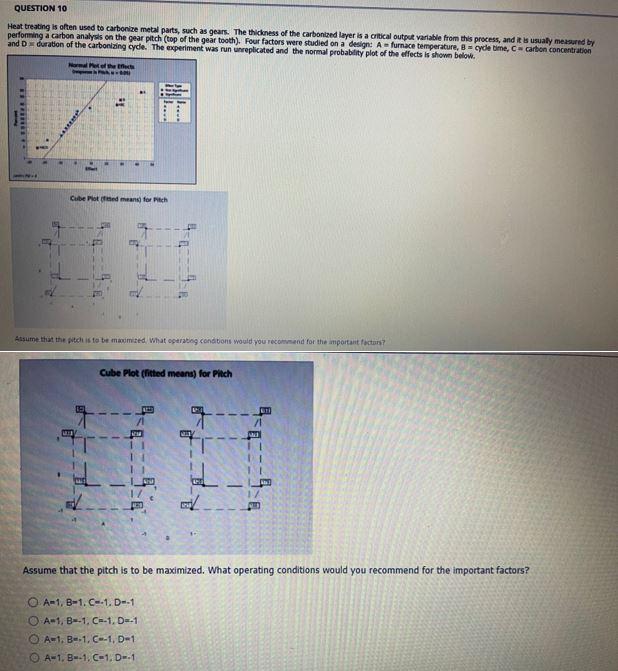 QUESTION 10 Heat treating is often used to