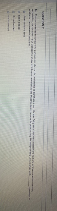 QUESTION 7 Mr. Thomas wanted to know why