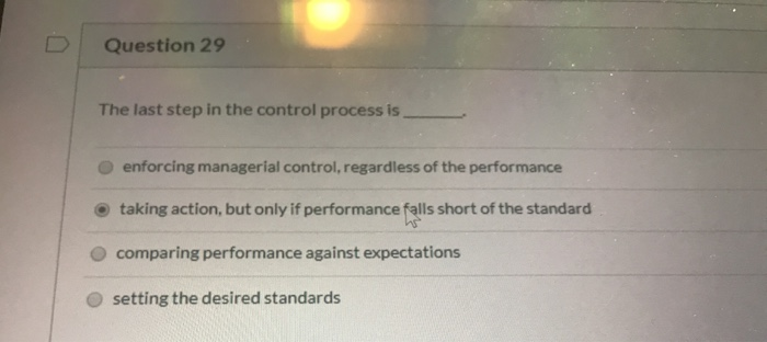 Question 29 The last step in the control process