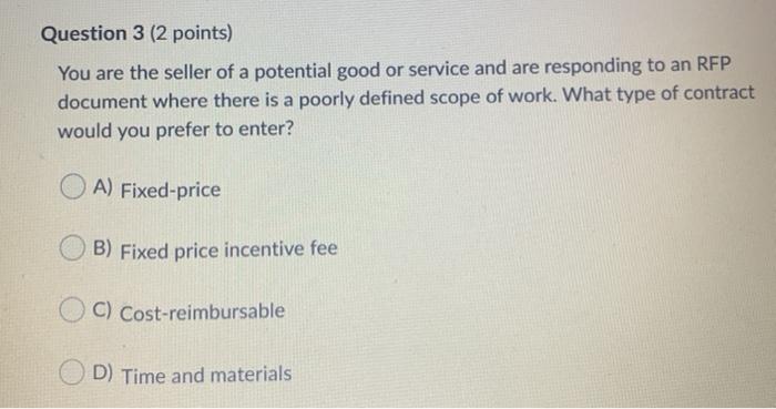 Question 3 (2 points) You are the seller of a