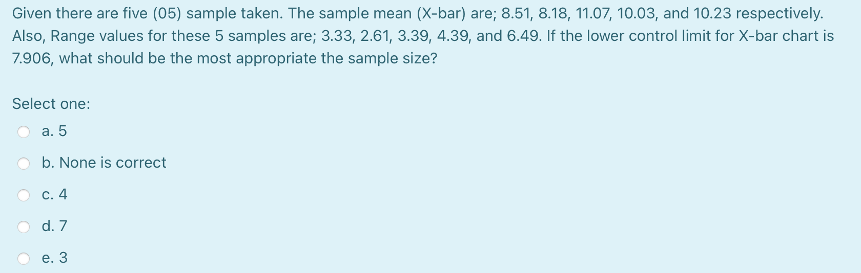 Given there are five (05) sample taken. The