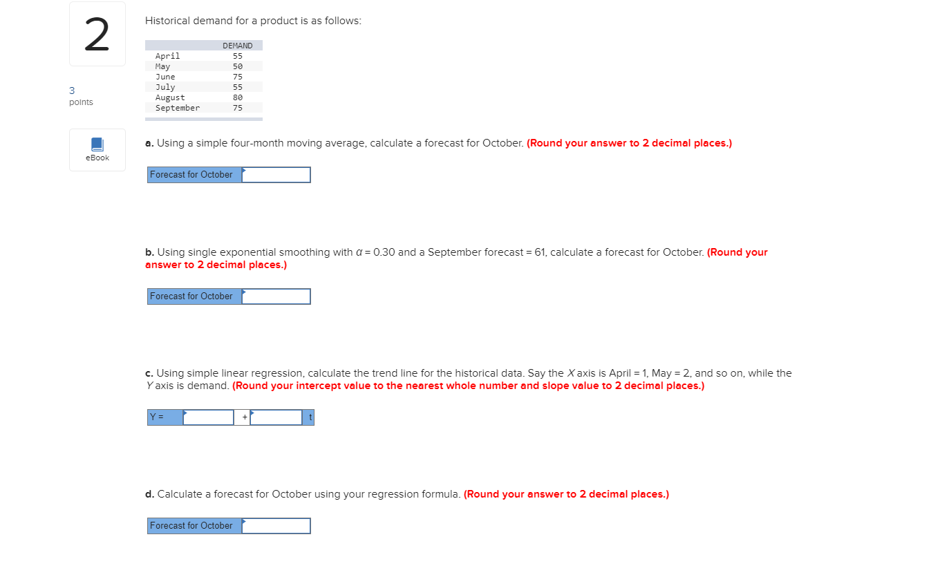 Historical demand for a product is as follows: