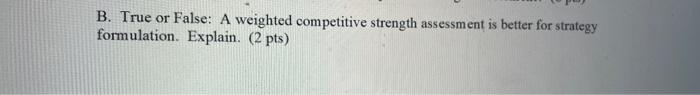 B. True or False: A weighted competitive strength